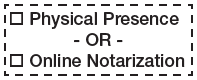Physical Presence or Online Notarization Stamp